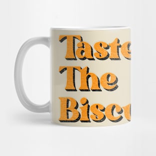 Taste The Biscuit Mug